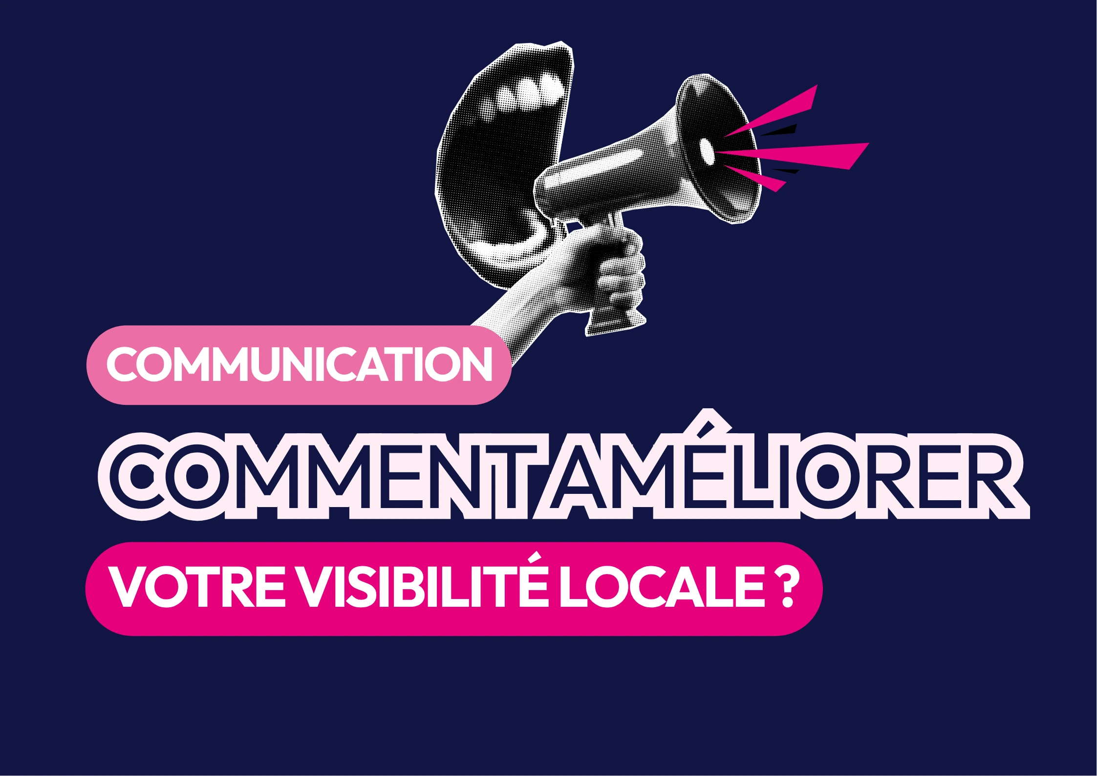 améliorer sa visibilité locale pour son entreprise